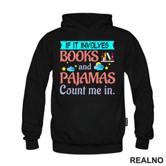 If It Involves Books And Pajamas Count Me It. - Colors - Books - Čitanje - Knjige