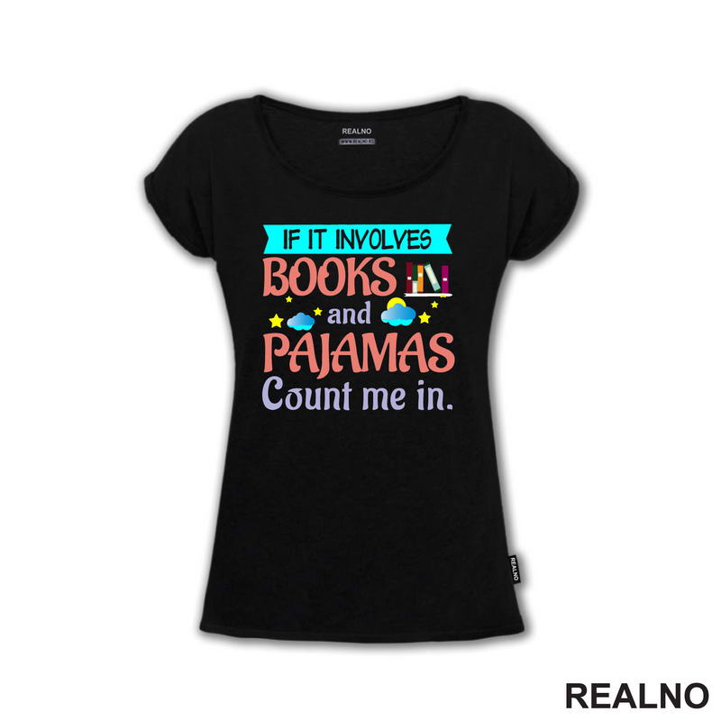 If It Involves Books And Pajamas Count Me It. - Colors - Books - Čitanje - Knjige