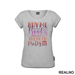 Buy Me Books And Tell Me I'm Pretty - Books - Čitanje - Knjige