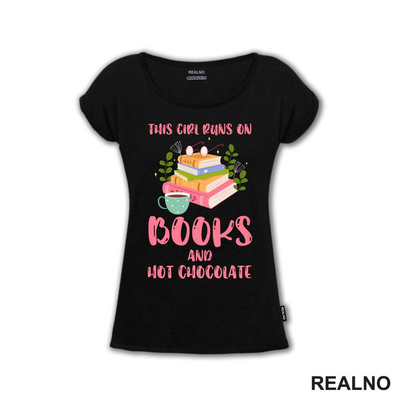 This Girl Runs On Books And Hot Chocolate - Books - Čitanje - Knjige