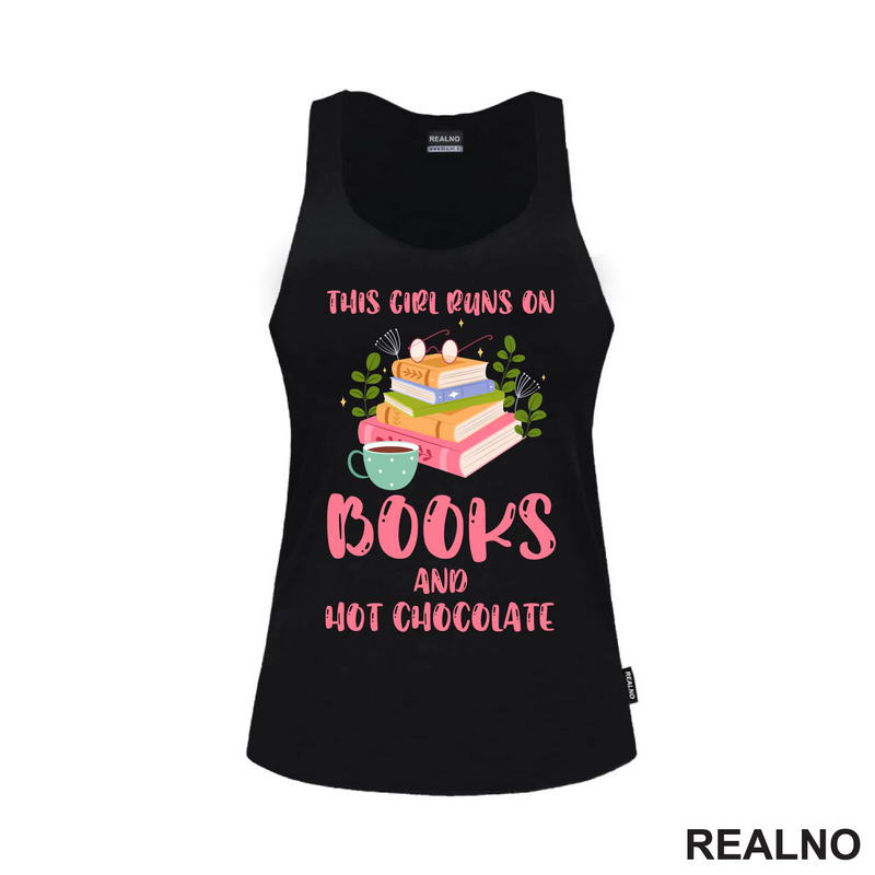 This Girl Runs On Books And Hot Chocolate - Books - Čitanje - Knjige