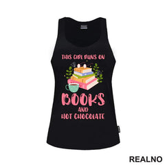 This Girl Runs On Books And Hot Chocolate - Books - Čitanje - Knjige