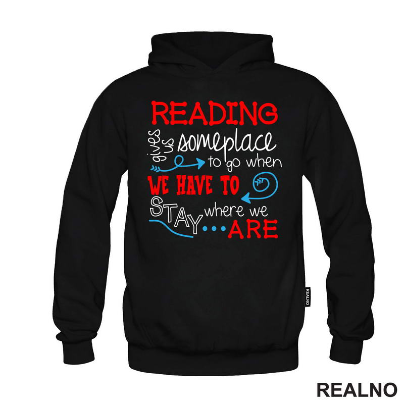 Reading Gives Us Someplace To Go When Have To Stay Where We Are - Colors - Books - Čitanje - Knjige