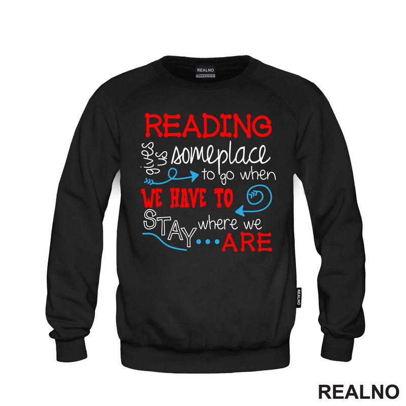 Reading Gives Us Someplace To Go When Have To Stay Where We Are - Colors - Books - Čitanje - Knjige
