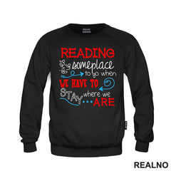 Reading Gives Us Someplace To Go When Have To Stay Where We Are - Colors - Books - Čitanje - Knjige
