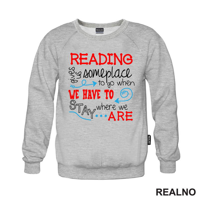 Reading Gives Us Someplace To Go When Have To Stay Where We Are - Colors - Books - Čitanje - Knjige