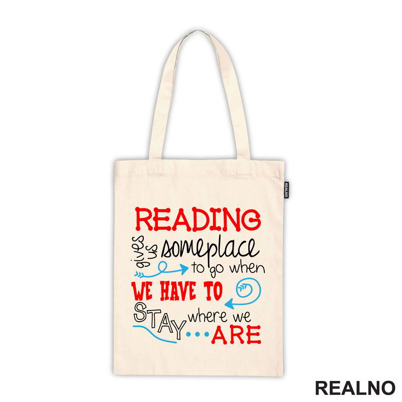 Reading Gives Us Someplace To Go When Have To Stay Where We Are - Colors - Books - Čitanje - Knjige