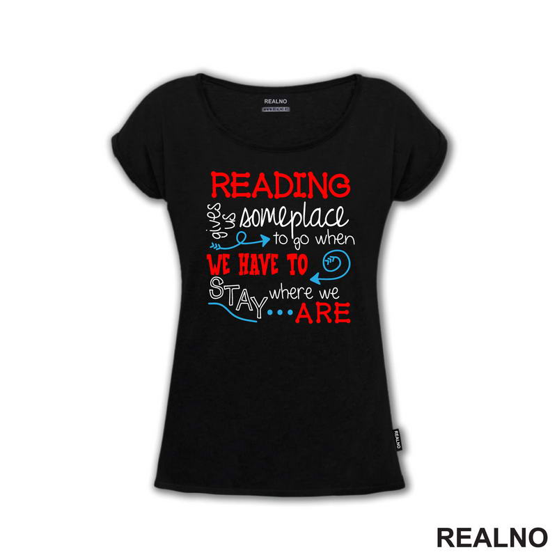 Reading Gives Us Someplace To Go When Have To Stay Where We Are - Colors - Books - Čitanje - Knjige
