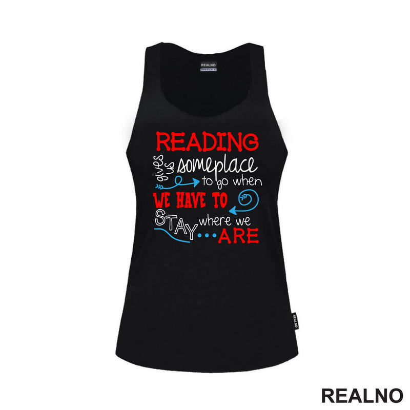Reading Gives Us Someplace To Go When Have To Stay Where We Are - Colors - Books - Čitanje - Knjige