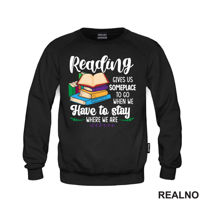 Reading Gives Us Someplace To Go When Have To Stay Where We Are - Books - Čitanje - Knjige