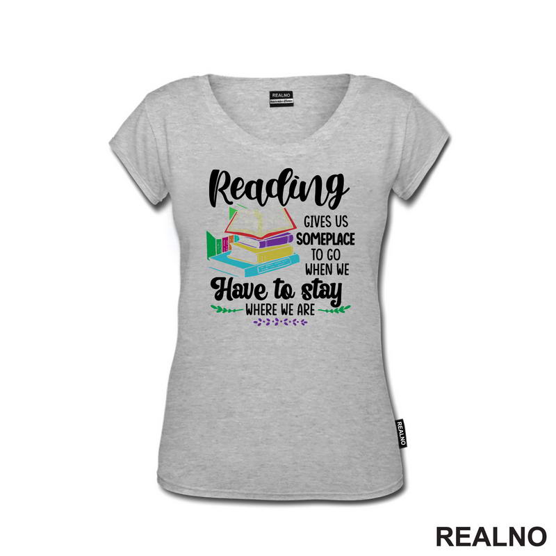 Reading Gives Us Someplace To Go When Have To Stay Where We Are - Books - Čitanje - Knjige