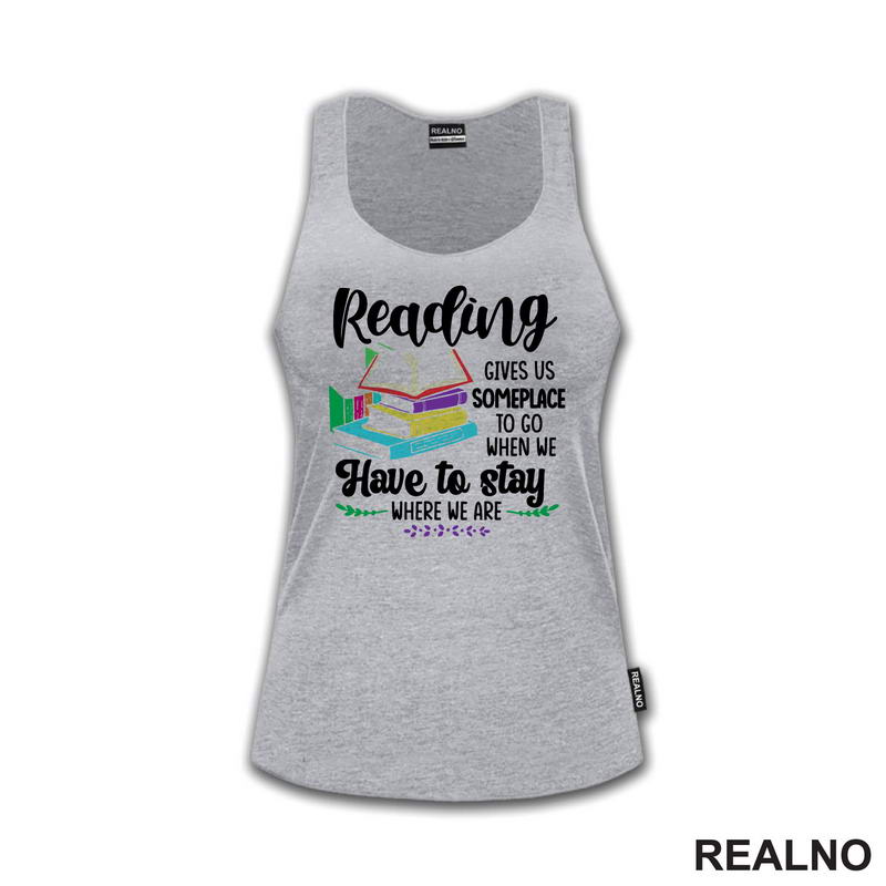 Reading Gives Us Someplace To Go When Have To Stay Where We Are - Books - Čitanje - Knjige