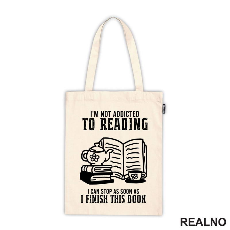 I'm Not Addicted To Reading. I Can Stop As Soon As I Finish This Book - Books - Čitanje - Knjige