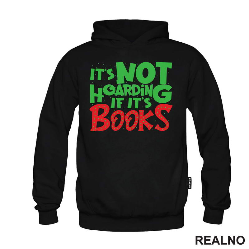 It's Not Hoarding If It's Books - Green And Red - Books - Čitanje - Knjige