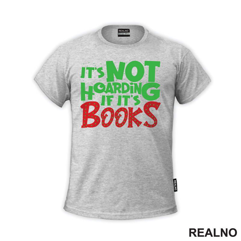 It's Not Hoarding If It's Books - Green And Red - Books - Čitanje - Knjige