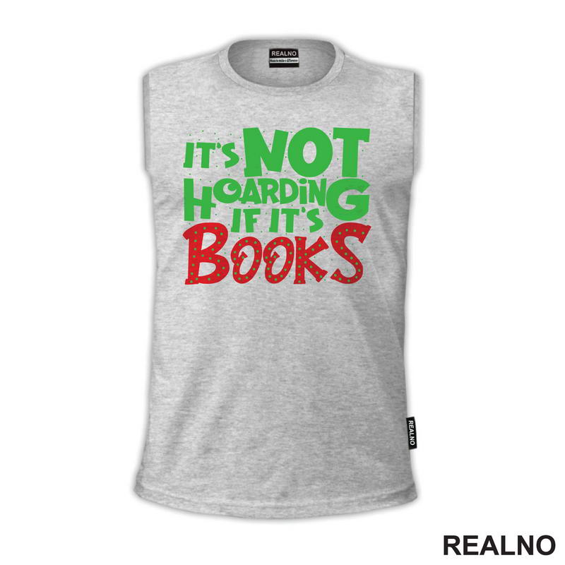 It's Not Hoarding If It's Books - Green And Red - Books - Čitanje - Knjige