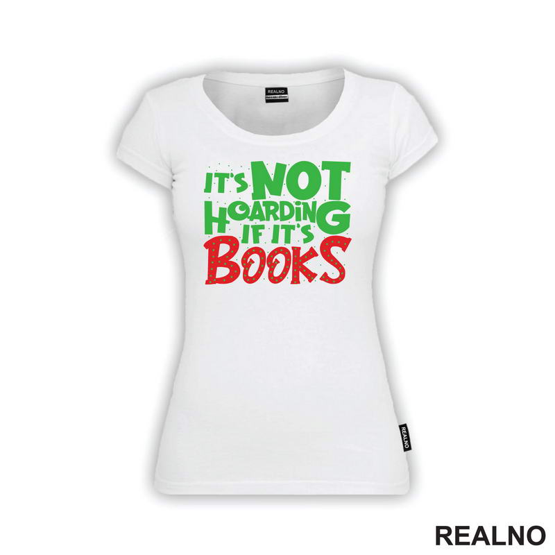 It's Not Hoarding If It's Books - Green And Red - Books - Čitanje - Knjige