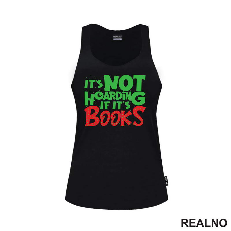 It's Not Hoarding If It's Books - Green And Red - Books - Čitanje - Knjige