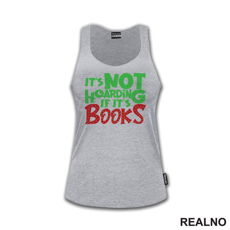It's Not Hoarding If It's Books - Green And Red - Books - Čitanje - Knjige