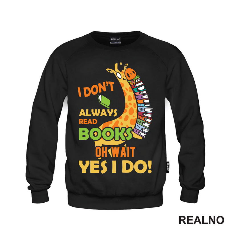 I Don't Always Read Books Oh Wait Yes I Do - Books - Čitanje - Knjige