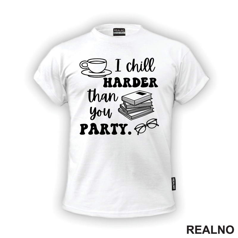 I Chill Harder That You Party - Books - Čitanje - Knjige