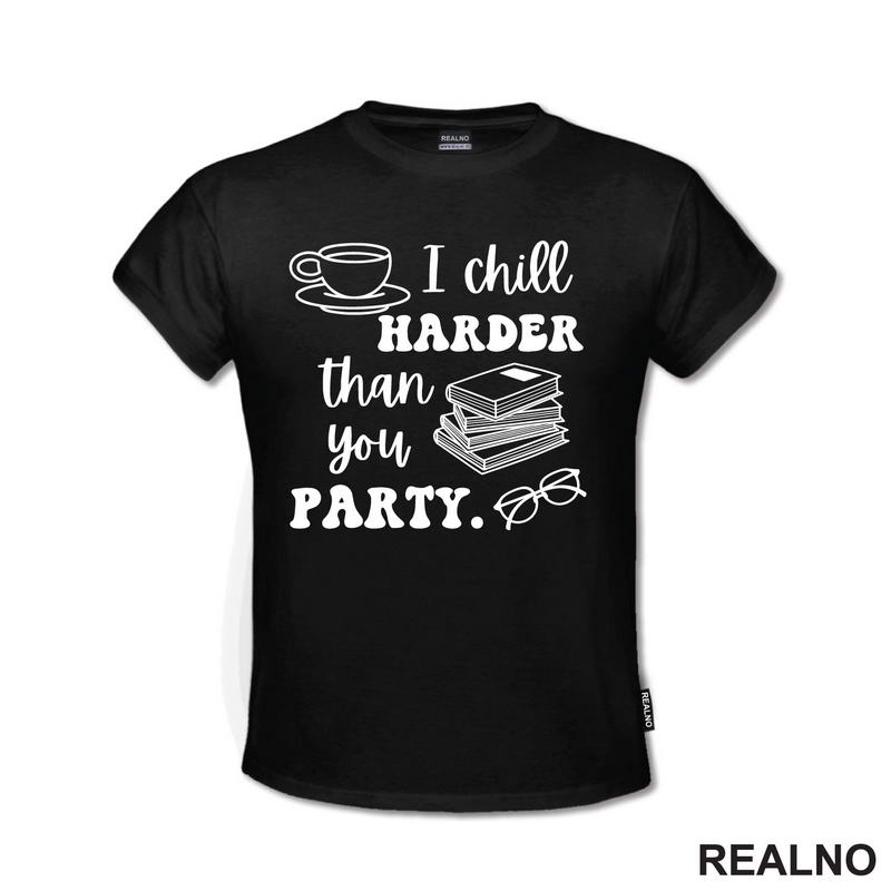 I Chill Harder That You Party - Books - Čitanje - Knjige
