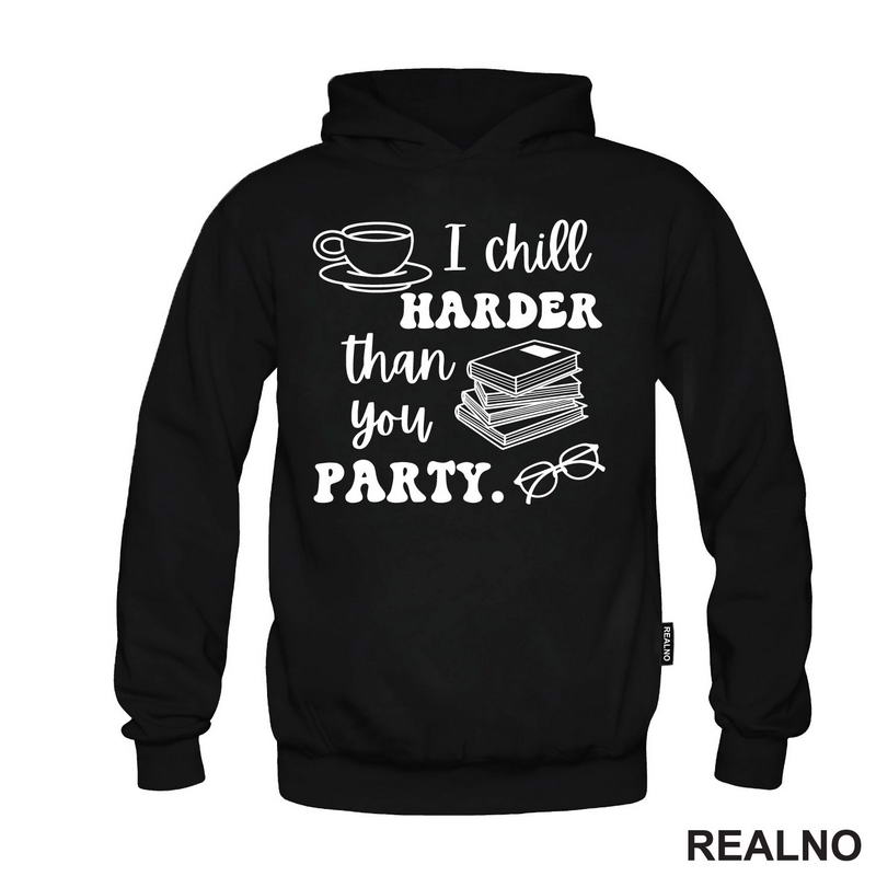 I Chill Harder That You Party - Books - Čitanje - Knjige