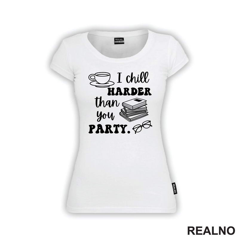 I Chill Harder That You Party - Books - Čitanje - Knjige