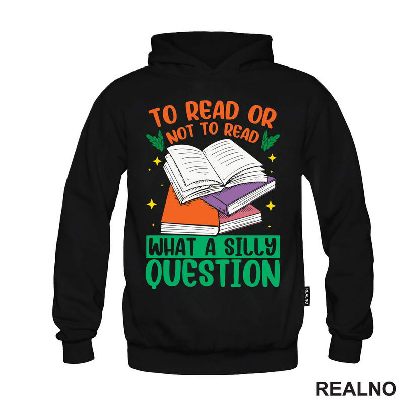 To Read Or Not TO Read What A Silly Question - Books - Čitanje - Knjige