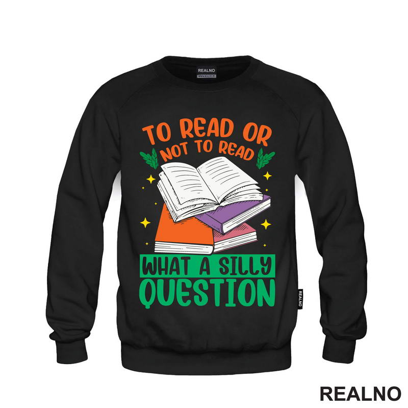 To Read Or Not TO Read What A Silly Question - Books - Čitanje - Knjige