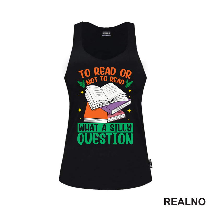 To Read Or Not TO Read What A Silly Question - Books - Čitanje - Knjige