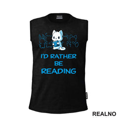 I'd Rather Be Reading - Cute - Books - Čitanje - Knjige