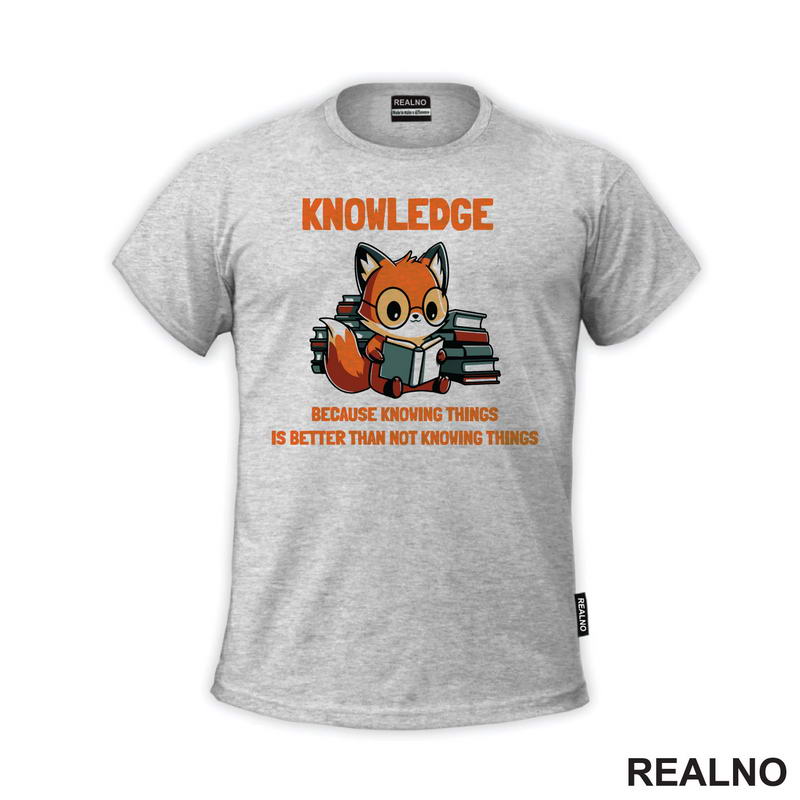 Knowledge Because Knowing Things Is Better That Not Knowing Things - Books - Čitanje - Knjige