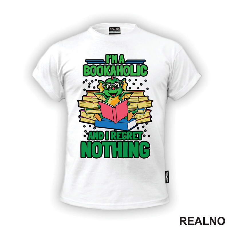 I'm Bookaholic And I Regret Nothing - Books - Čitanje - Knjige