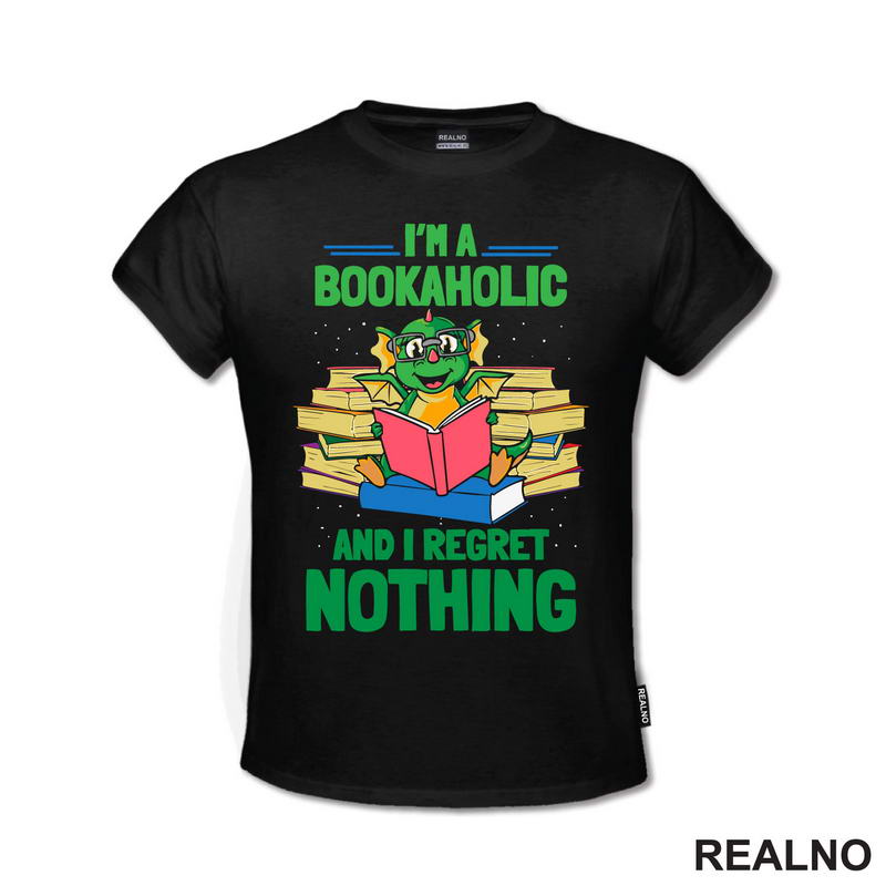 I'm Bookaholic And I Regret Nothing - Books - Čitanje - Knjige