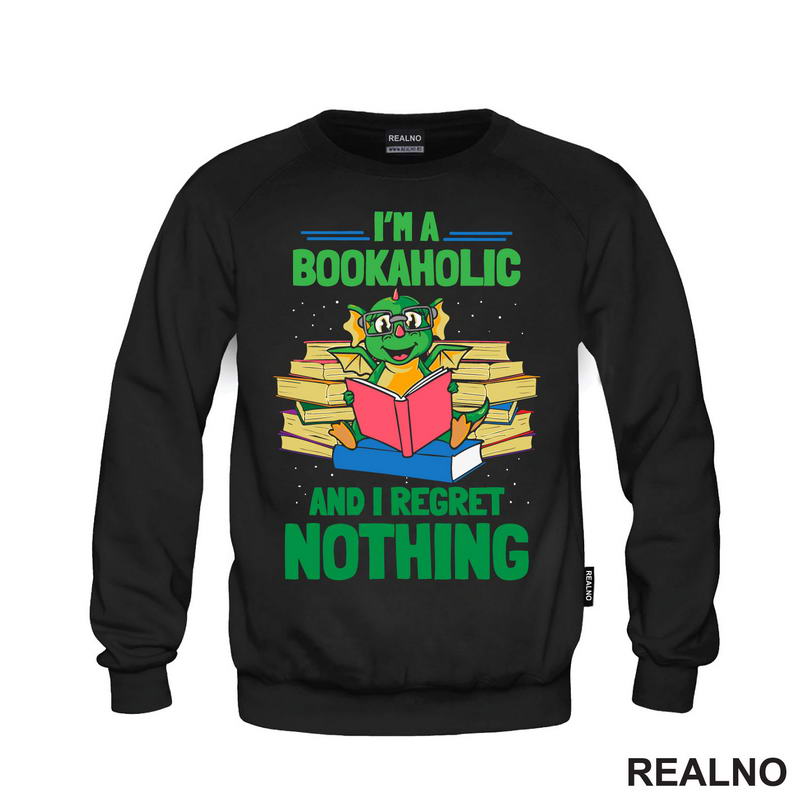 I'm Bookaholic And I Regret Nothing - Books - Čitanje - Knjige