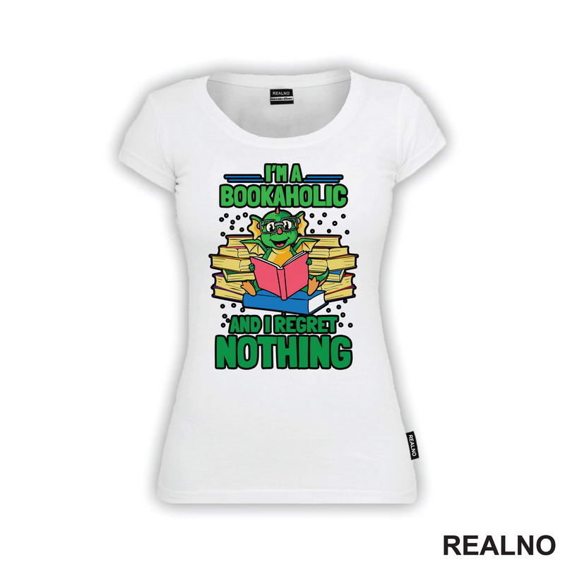 I'm Bookaholic And I Regret Nothing - Books - Čitanje - Knjige