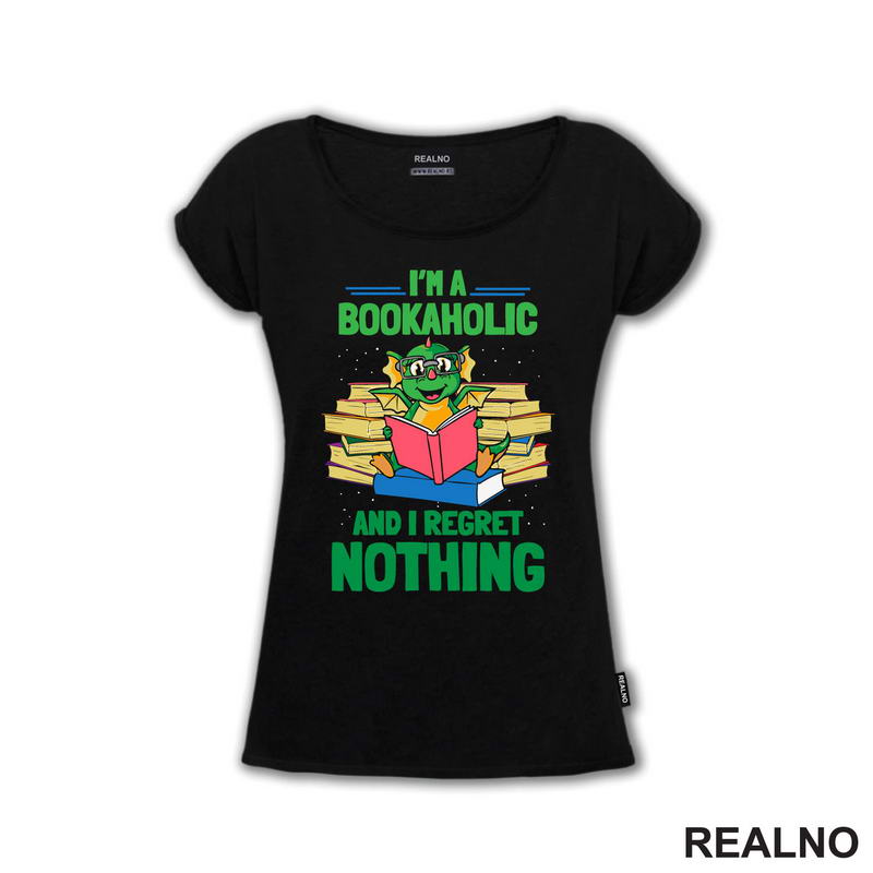 I'm Bookaholic And I Regret Nothing - Books - Čitanje - Knjige