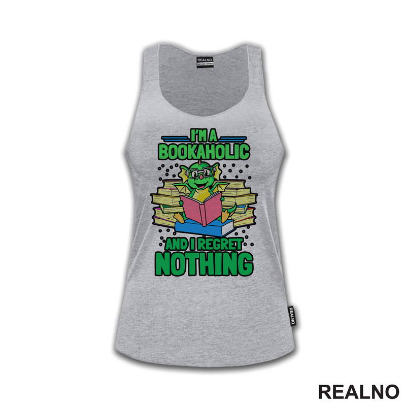 I'm Bookaholic And I Regret Nothing - Books - Čitanje - Knjige
