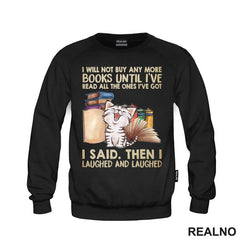 I Will Not Buy And More Books Until I've Read All The Ones I've Got I Said. Then I Laughed And Laughed - Books - Čitanje - Knjige