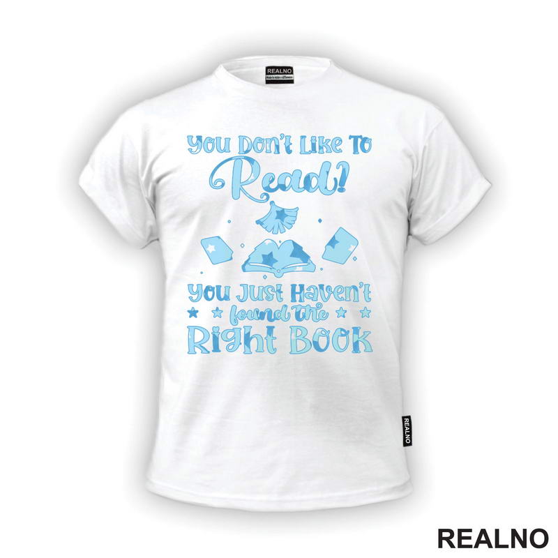 You Don't Like To Read? You Just Haven't found the Right Book - Books - Čitanje - Knjige