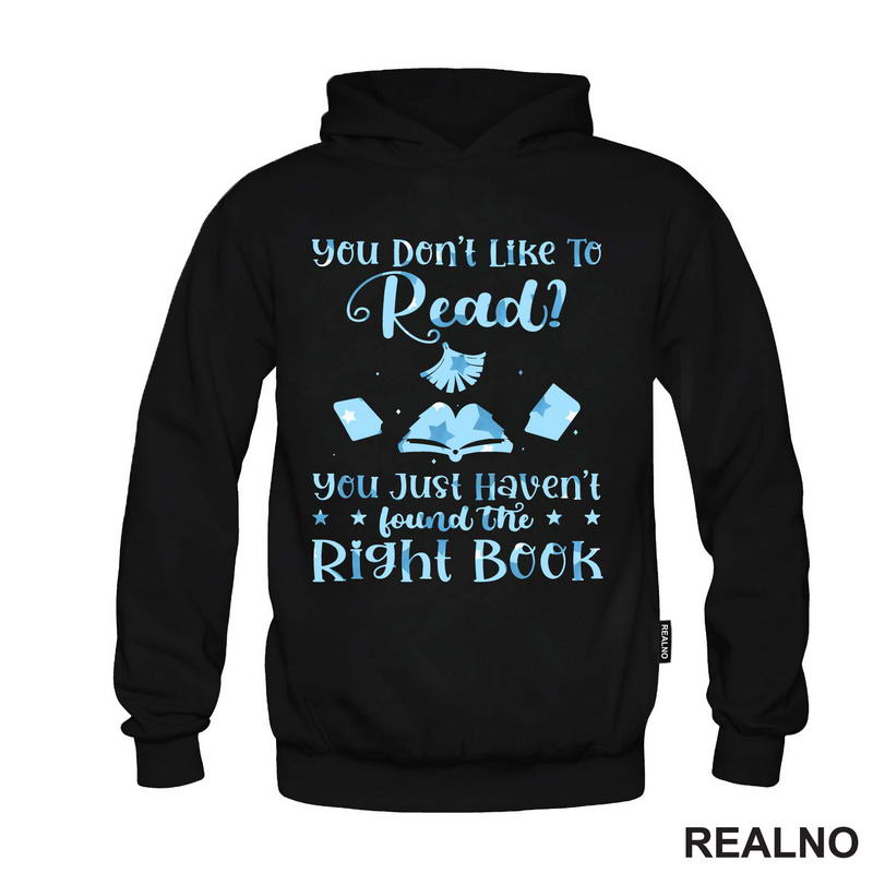 You Don't Like To Read? You Just Haven't found the Right Book - Books - Čitanje - Knjige