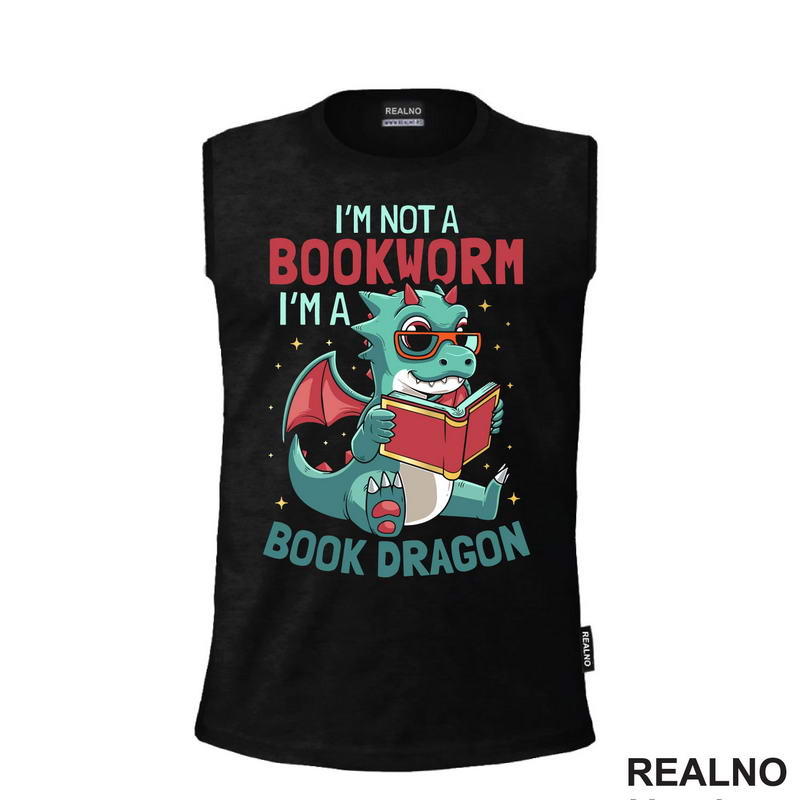I'm Not A Bookworm I'm A Book Dragon - Books - Čitanje - Knjige