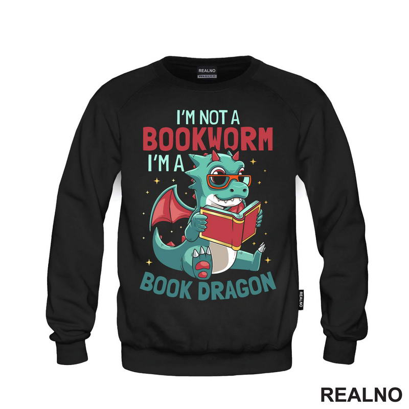 I'm Not A Bookworm I'm A Book Dragon - Books - Čitanje - Knjige