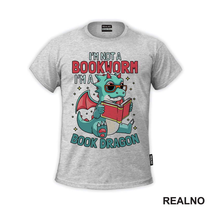 I'm Not A Bookworm I'm A Book Dragon - Books - Čitanje - Knjige