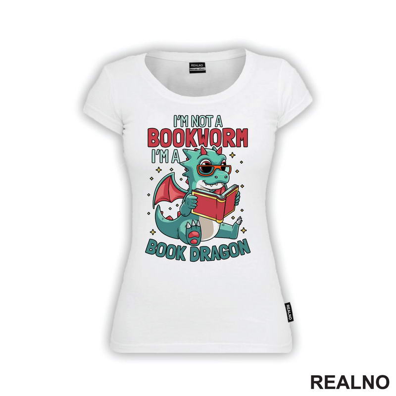I'm Not A Bookworm I'm A Book Dragon - Books - Čitanje - Knjige