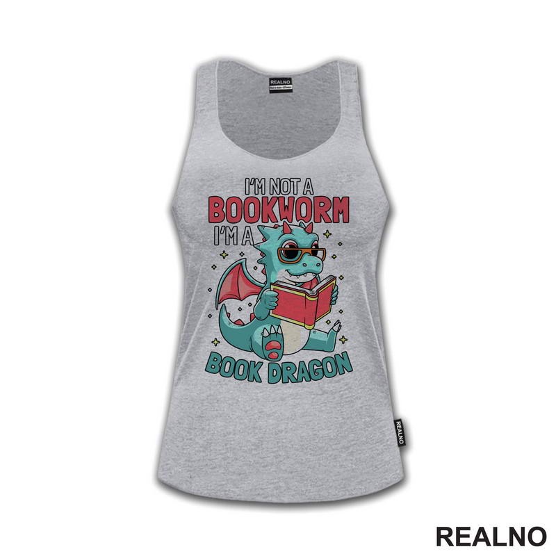 I'm Not A Bookworm I'm A Book Dragon - Books - Čitanje - Knjige