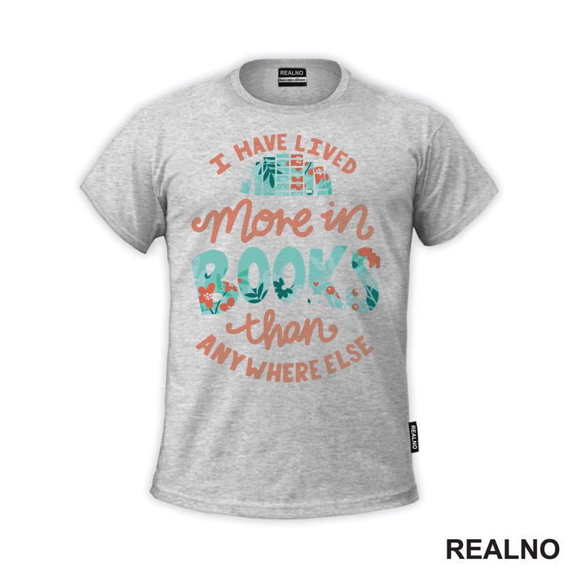 I Have Lived More In Books Than Anywhere Else - Books - Čitanje - Knjige
