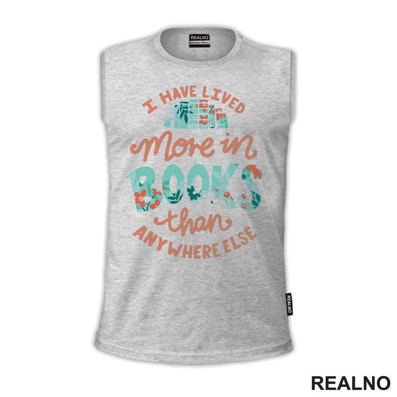 I Have Lived More In Books Than Anywhere Else - Books - Čitanje - Knjige