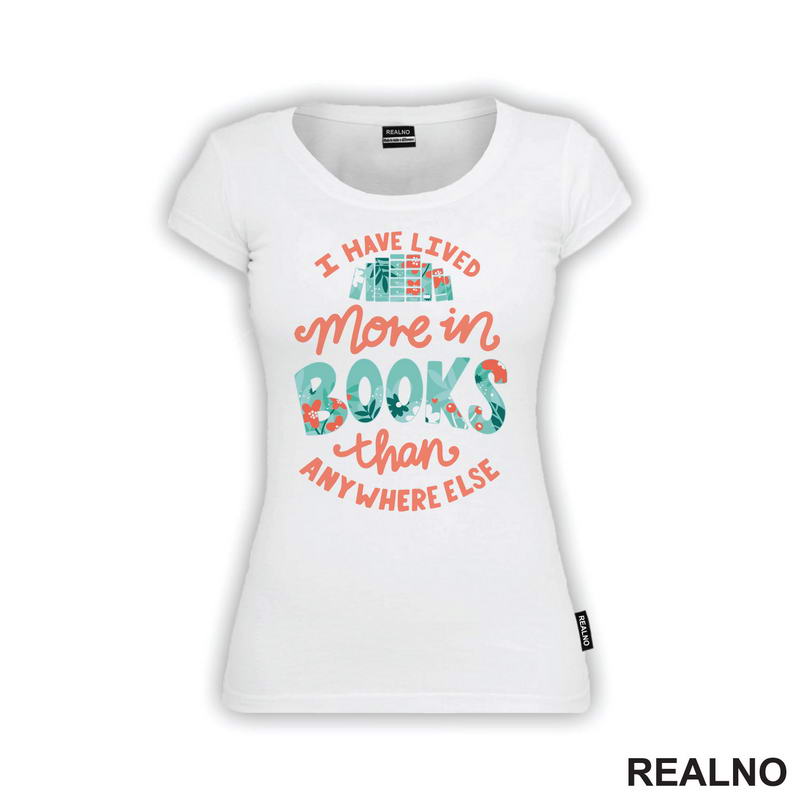 I Have Lived More In Books Than Anywhere Else - Books - Čitanje - Knjige